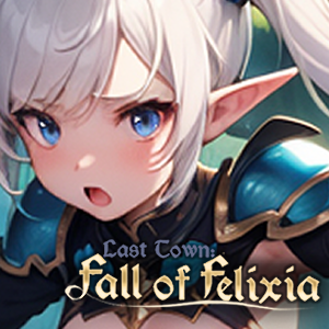 Last Town: Fall of Felixia
